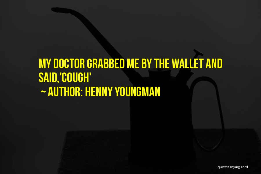 Wallets Quotes By Henny Youngman