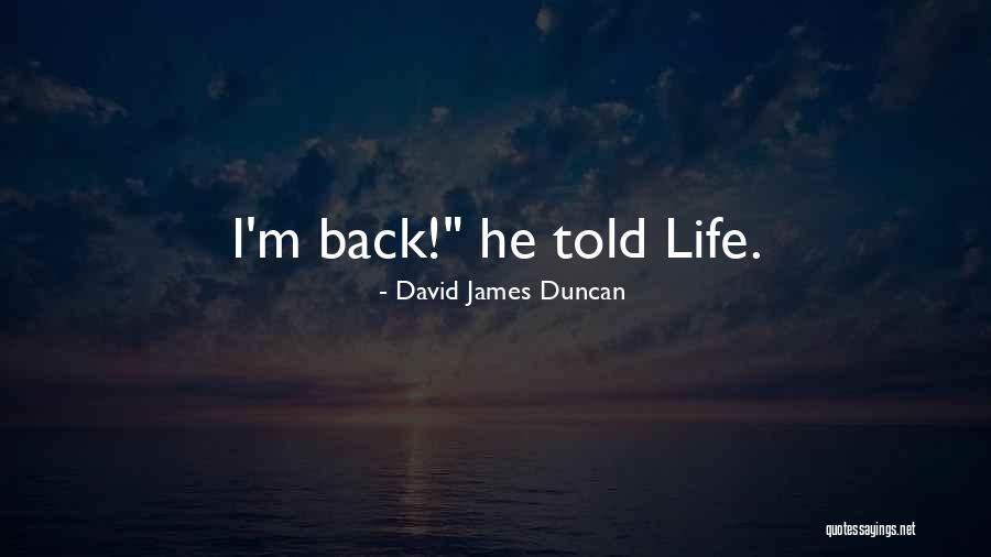 Wallgrens Quotes By David James Duncan Wallgrens Quotes By David James Duncan