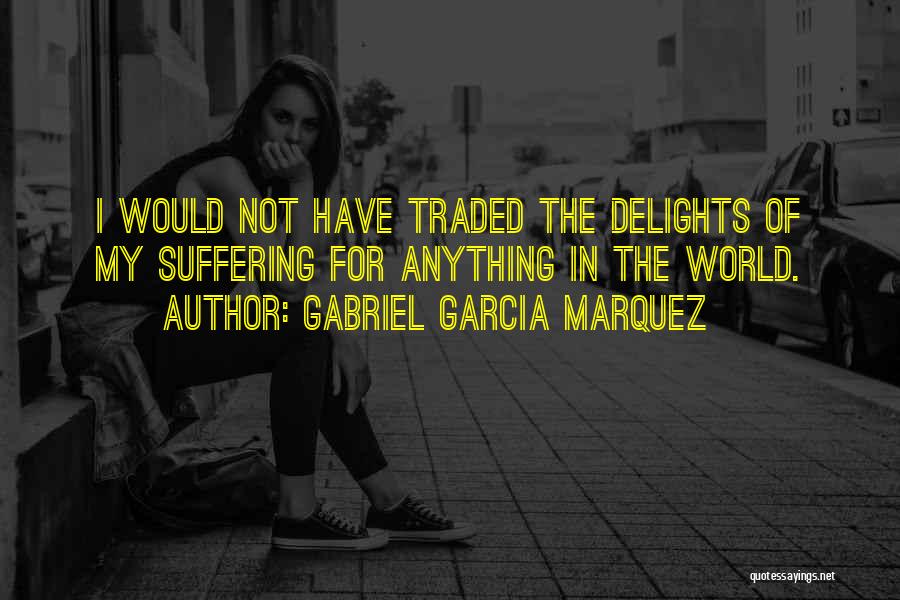 Wallowing In Misery Quotes By Gabriel Garcia Marquez