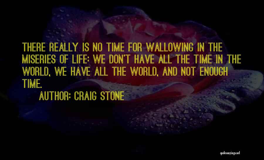 Wallowing Quotes By Craig Stone