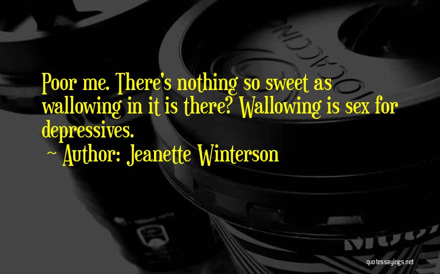 Wallowing Quotes By Jeanette Winterson