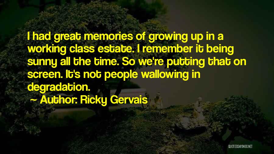 Wallowing Quotes By Ricky Gervais