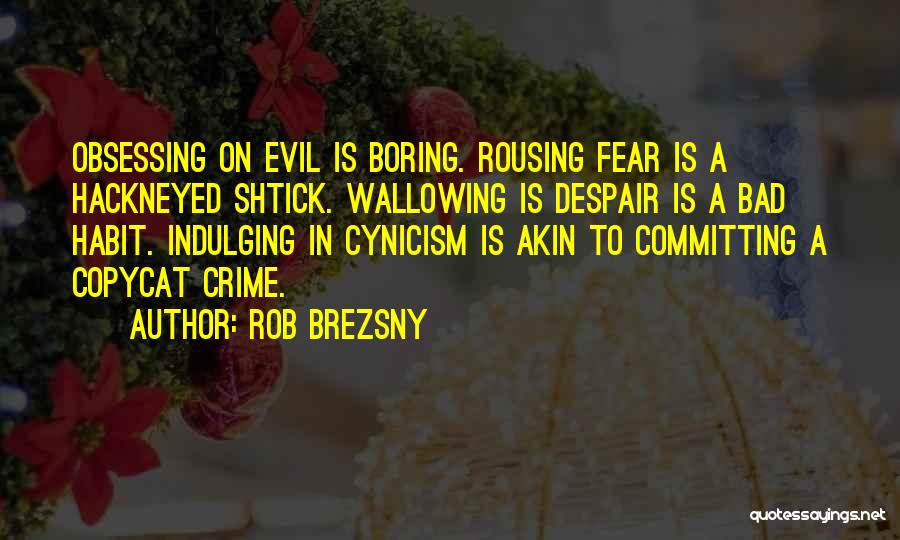 Wallowing Quotes By Rob Brezsny