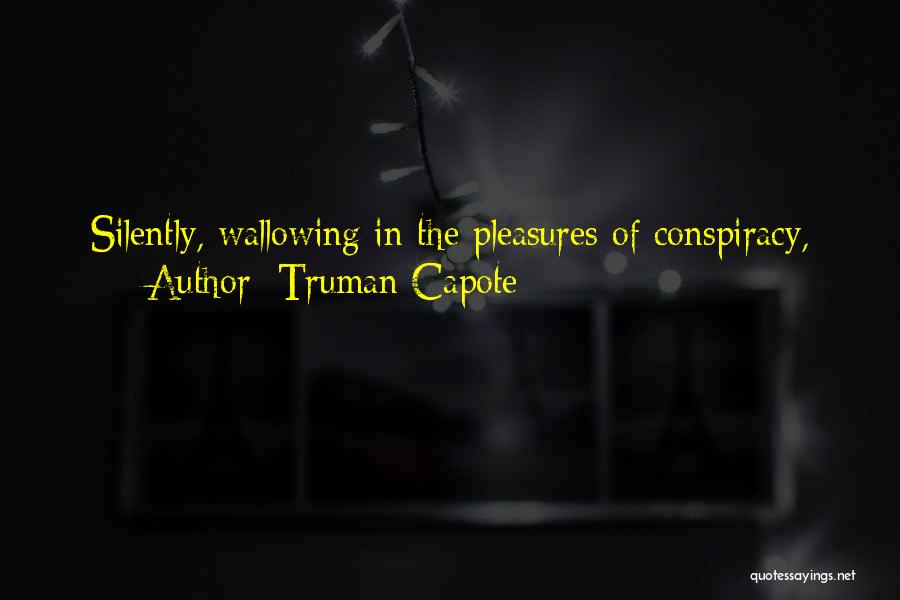 Wallowing Quotes By Truman Capote