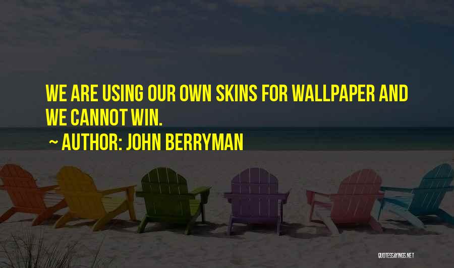 Wallpaper Quotes By John Berryman