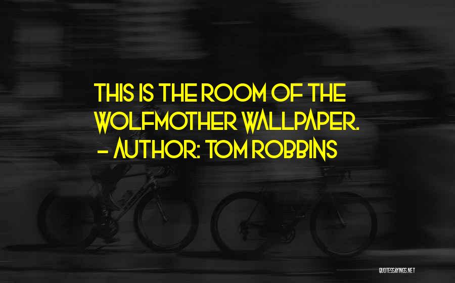 Wallpaper Quotes By Tom Robbins