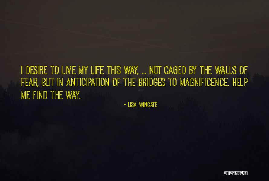 Walls And Bridges Quotes By Lisa Wingate Walls And Bridges Quotes By Lisa Wingate