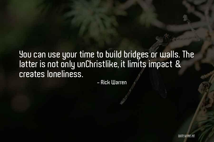 Walls And Bridges Quotes By Rick Warren Walls And Bridges Quotes By Rick Warren