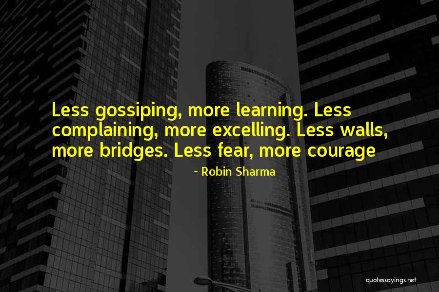 Walls And Bridges Quotes By Robin Sharma Walls And Bridges Quotes By Robin Sharma