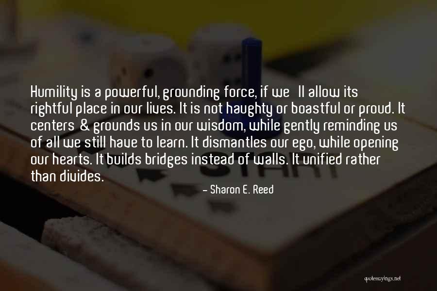 Walls And Bridges Quotes By Sharon E. Reed Walls And Bridges Quotes By Sharon E. Reed
