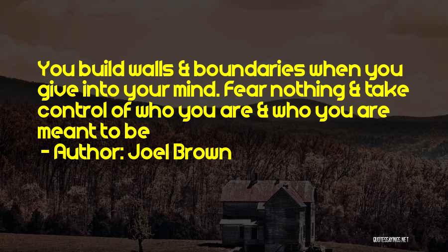 Walls Are Build Quotes By Joel Brown