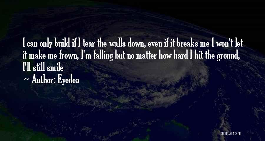 Walls Falling Down Quotes By Eyedea