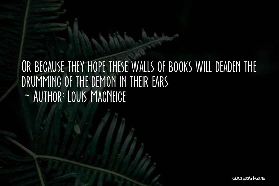 Walls Have Ears Quotes By Louis MacNeice