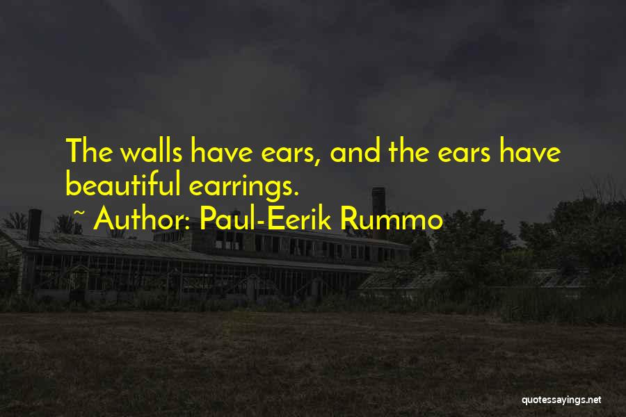 Walls Have Ears Quotes By Paul-Eerik Rummo