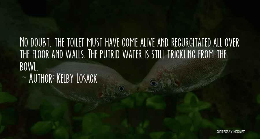 Walls In Bathroom Quotes By Kelby Losack