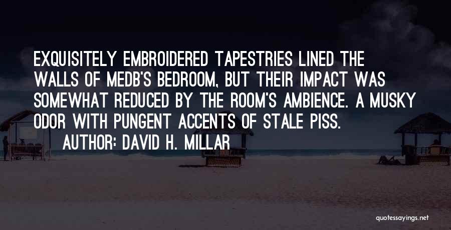 Walls In Bedroom Quotes By David H. Millar