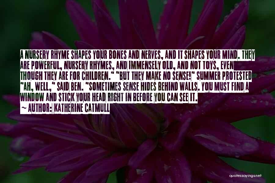 Walls In Nursery Quotes By Katherine Catmull