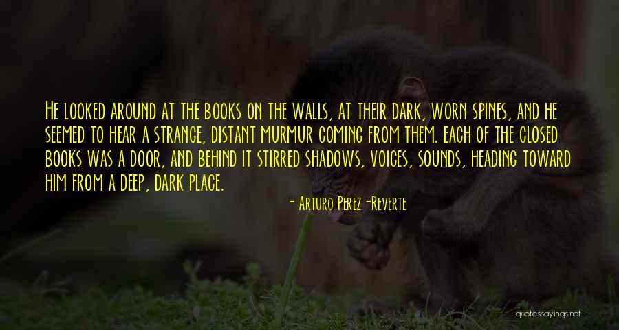 Walls Of Books Quotes By Arturo Perez-Reverte Walls Of Books Quotes By Arturo Perez-Reverte