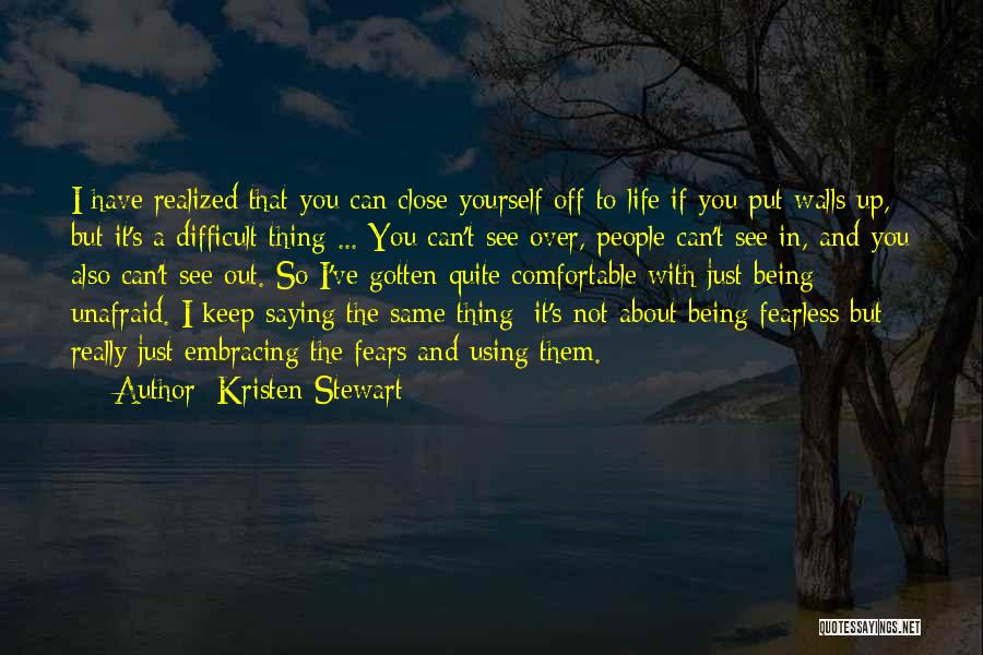 Walls Put Up Quotes By Kristen Stewart