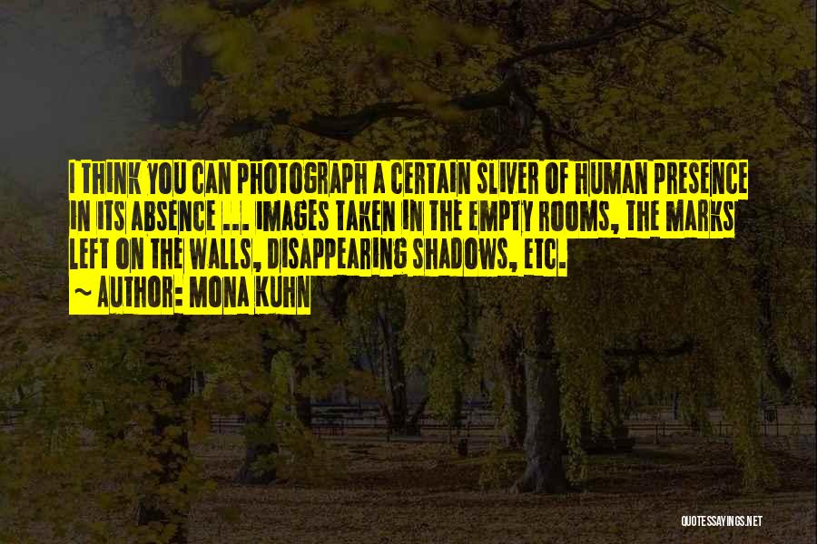 Walls Quotes By Mona Kuhn