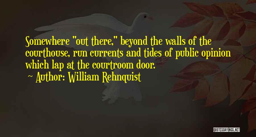 Walls Quotes By William Rehnquist