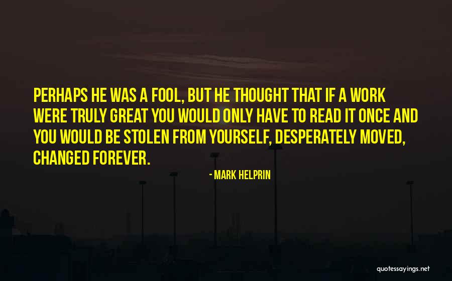 Wallwork Fargo Quotes By Mark Helprin Wallwork Fargo Quotes By Mark Helprin