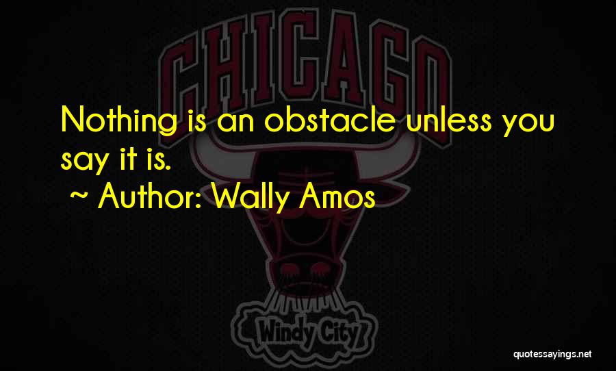 Wally Amos Quotes 1923114