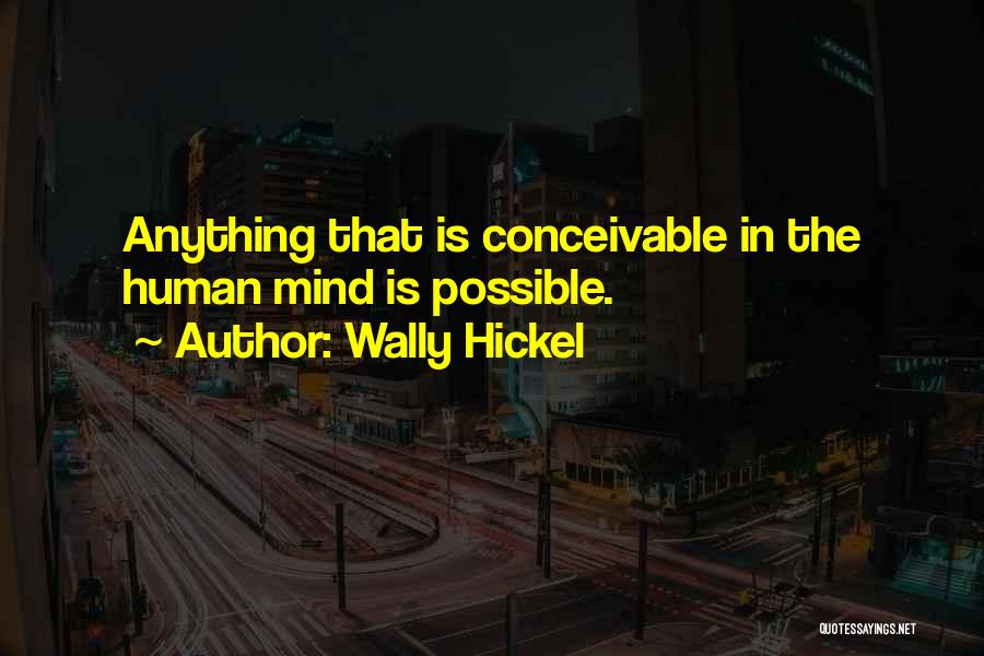 Wally Hickel Quotes 566709