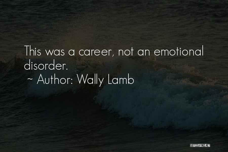 Wally Lamb Quotes 1497437