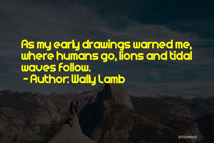 Wally Lamb Quotes 1614922