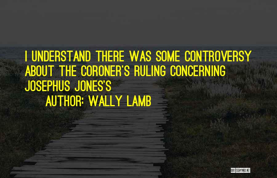 Wally Lamb Quotes 324572