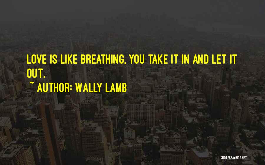 Wally Lamb Quotes 349500