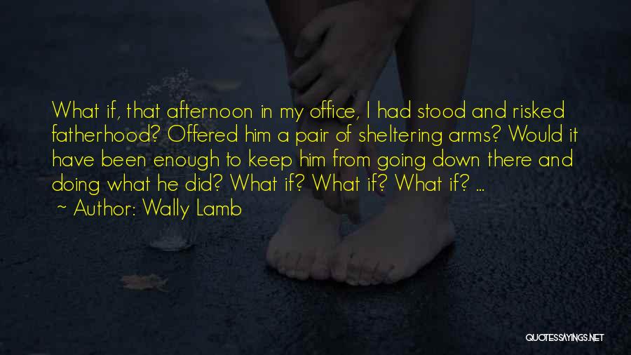 Wally Lamb Quotes 920826