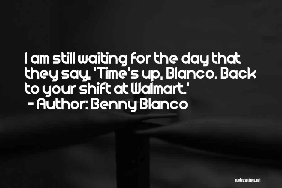 Walmart Quotes By Benny Blanco