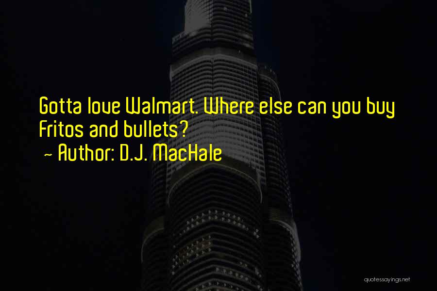 Walmart Quotes By D.J. MacHale
