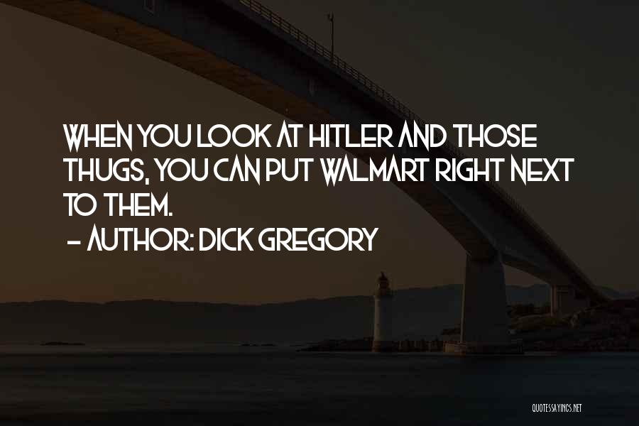 Walmart Quotes By Dick Gregory