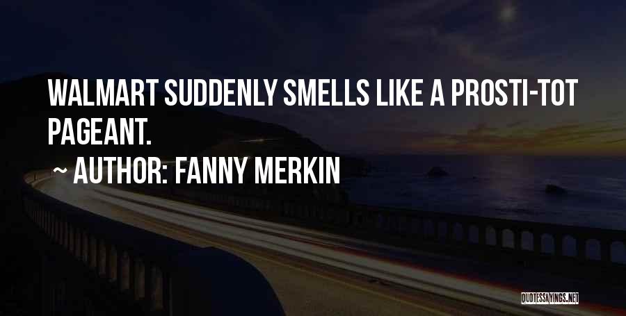 Walmart Quotes By Fanny Merkin