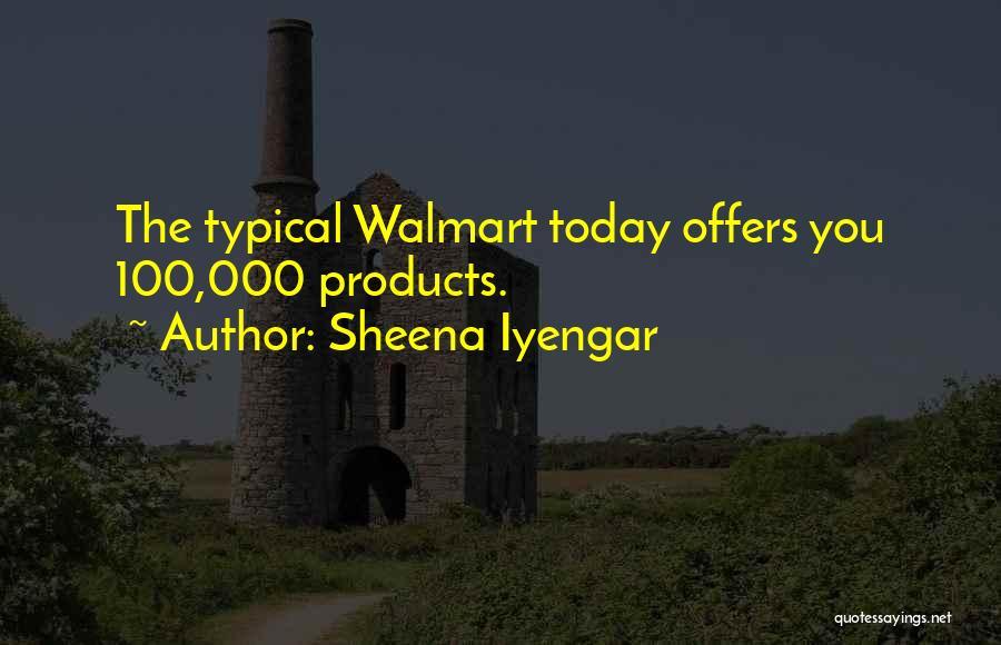 Walmart Quotes By Sheena Iyengar