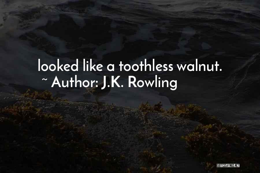 Walnut Quotes By J.K. Rowling