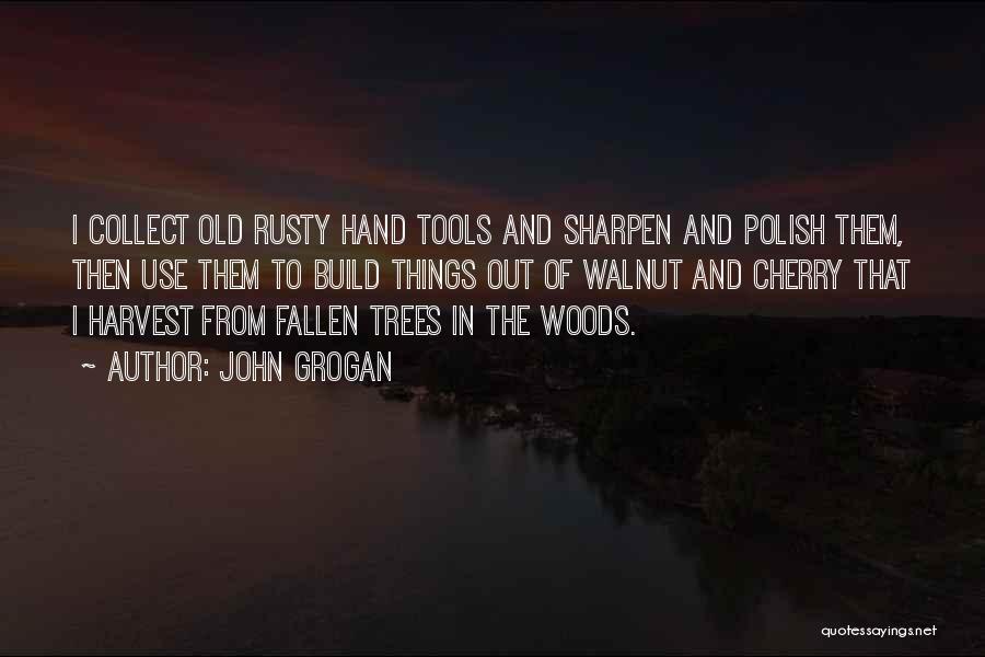 Walnut Quotes By John Grogan
