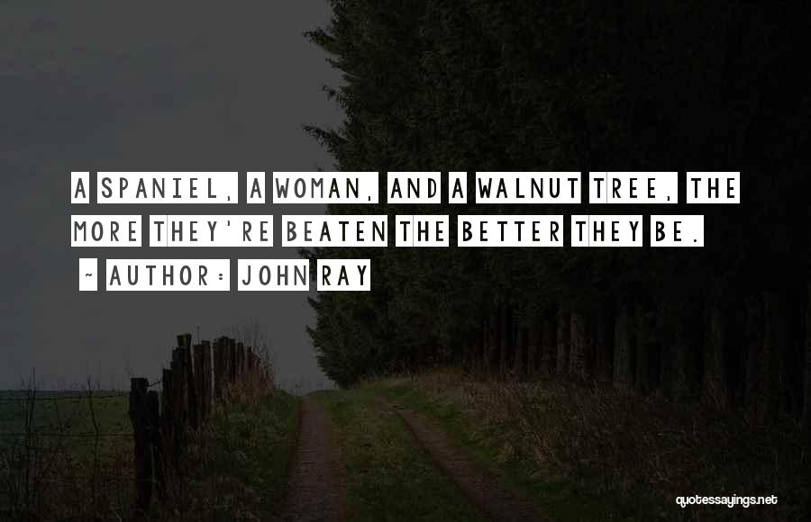 Walnut Quotes By John Ray