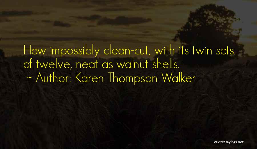 Walnut Quotes By Karen Thompson Walker