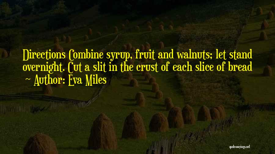 Walnuts Quotes By Eva Miles