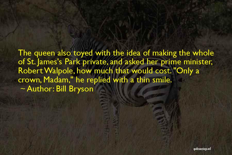 Walpole Quotes By Bill Bryson