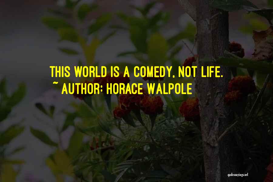 Walpole Quotes By Horace Walpole