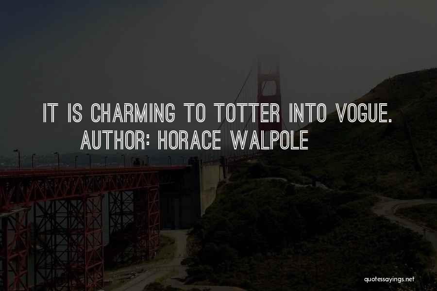 Walpole Quotes By Horace Walpole