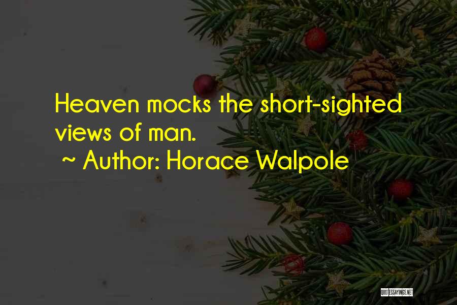 Walpole Quotes By Horace Walpole