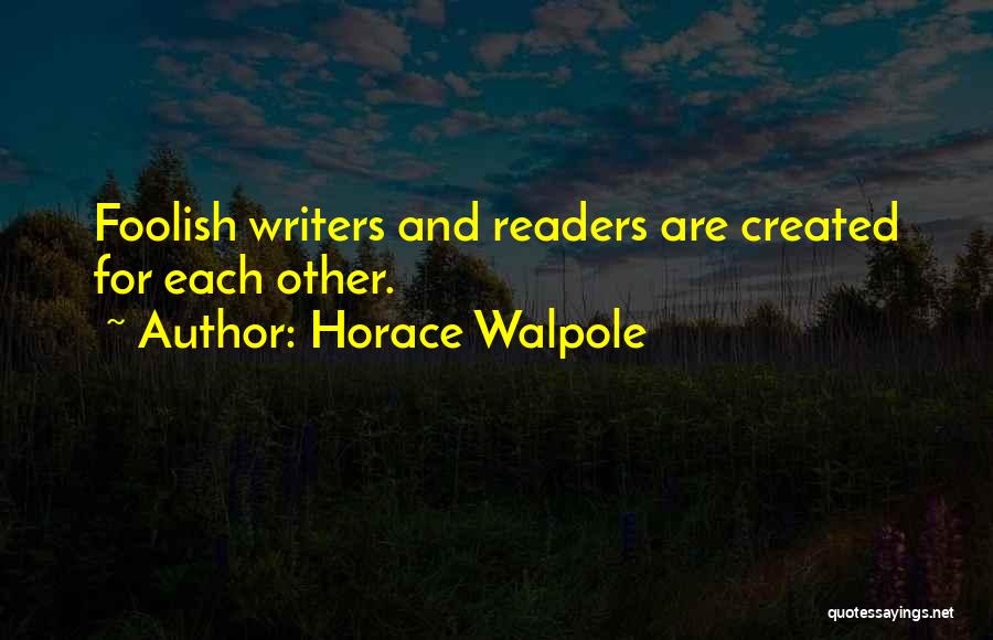 Walpole Quotes By Horace Walpole