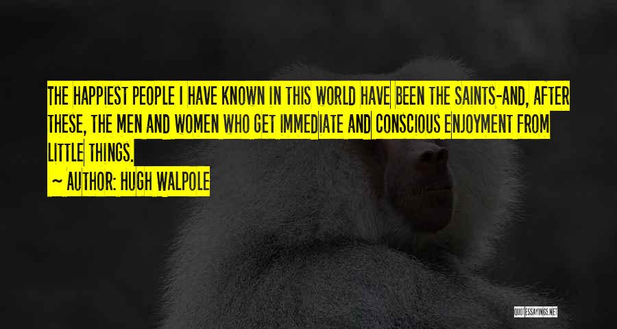 Walpole Quotes By Hugh Walpole