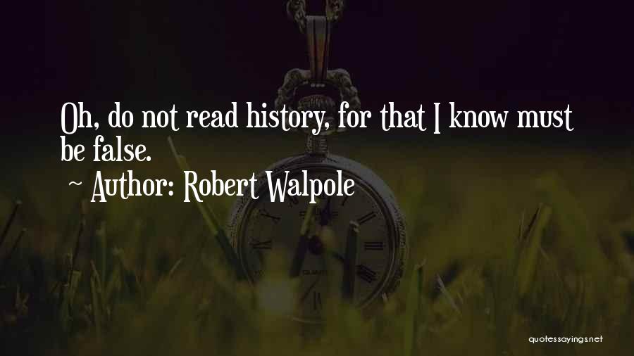 Walpole Quotes By Robert Walpole